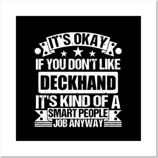 Deckhand lover It's Okay If You Don't Like Deckhand It's Kind Of A Smart People job Anyway Posters and Art